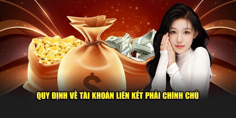 Quy định về tài khoản liên kết phải chính chủ