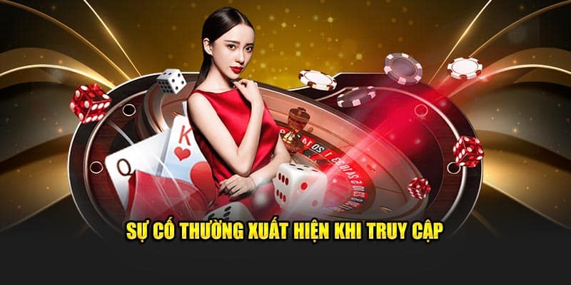 Sự cố thường xuất hiện khi truy cập gk88